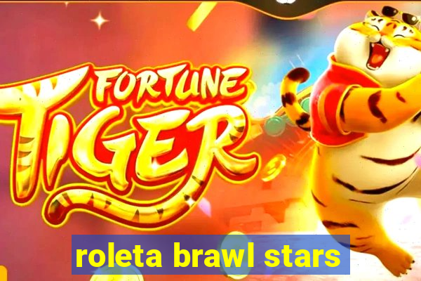 roleta brawl stars